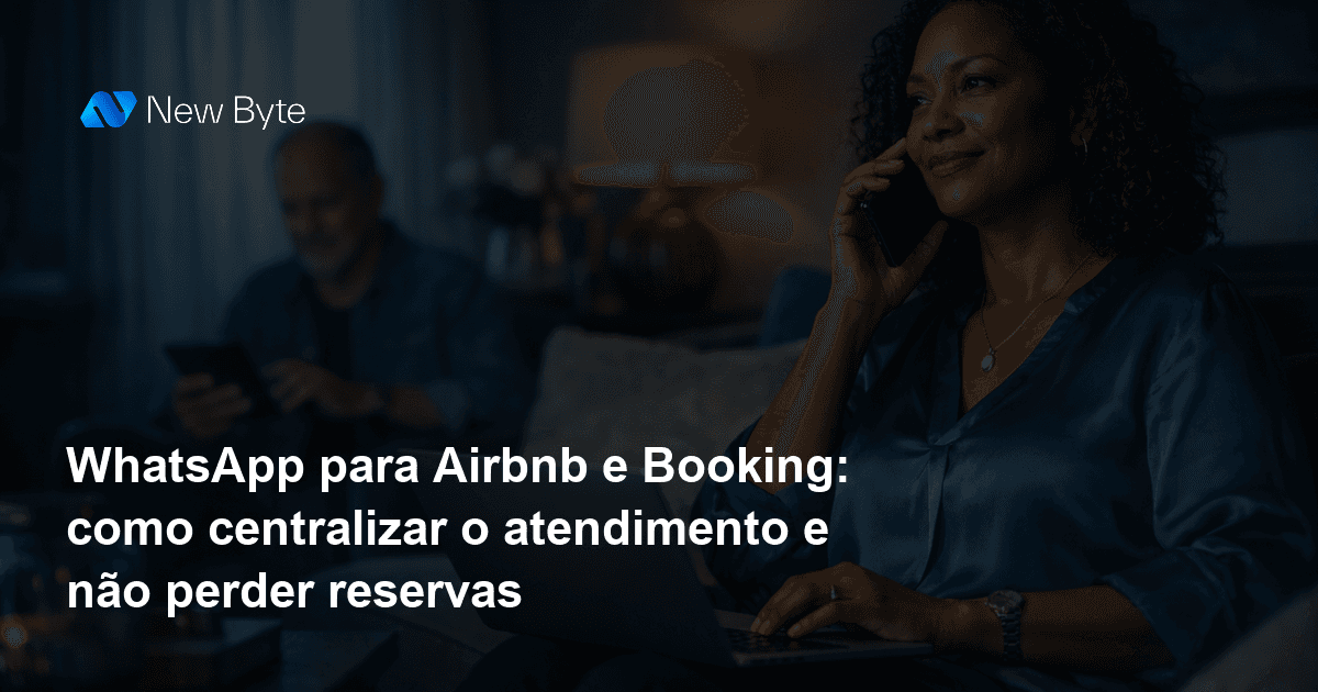 WhatsApp para Airbnb e Booking: como centralizar o atendimento e não perder reservas